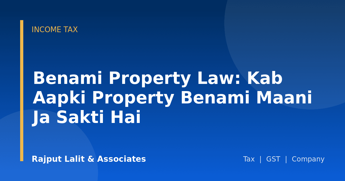 Benami Property Law: Kab Aapki Property Benami Maani Ja Sakti Hai