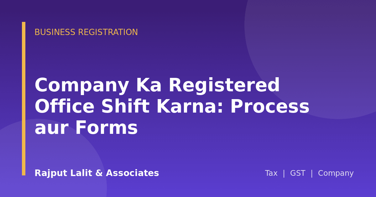 Company Ka Registered Office Shift Karna: Process aur Forms