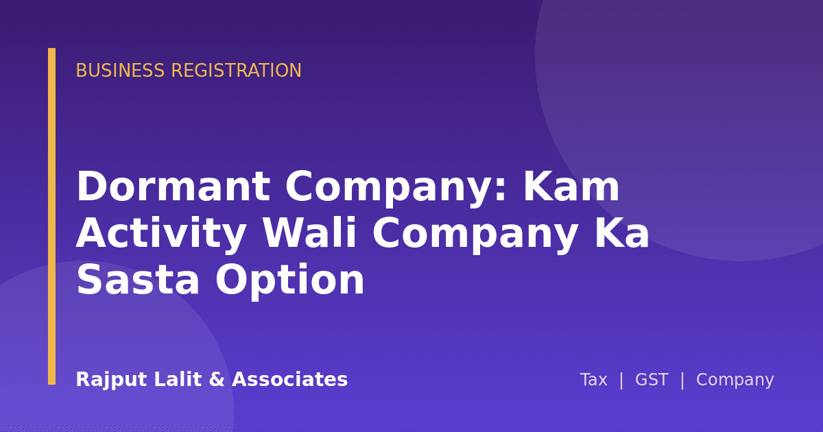 Dormant Company: Kam Activity Wali Company Ka Sasta Option