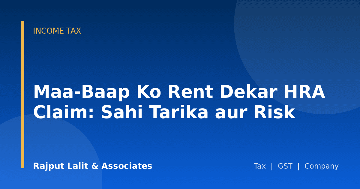 Maa-Baap Ko Rent Dekar HRA Claim: Sahi Tarika aur Risk